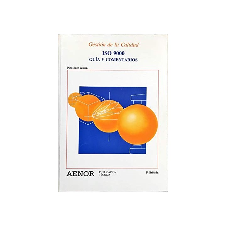 Gestión de la Calidad. ISO 9000. Guía y comentarios Poul Buch Jensen